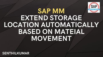 Automatically Extend Storage Location based on Material Movements (Video 24)
