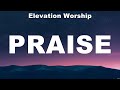 Elevation Worship - Praise (Lyrics) Bethel Music, Keith & Kristyn Getty, Chris Tomlin