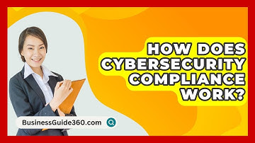 How Does Cybersecurity Compliance Work? - BusinessGuide360.com