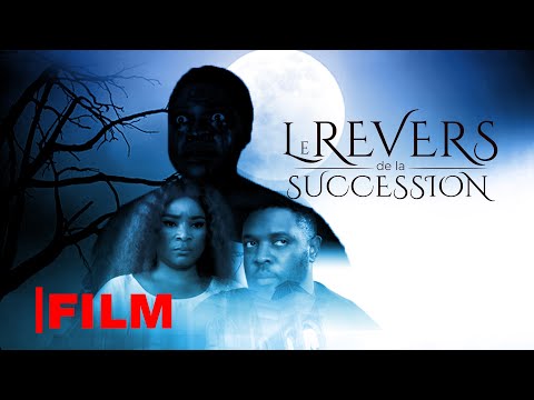 LE REVERS DE LA SUCCESSION (Film Africain)