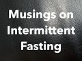 Intermittent Fasting - a good idea