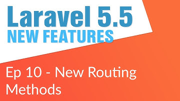 Routing Improvements (10/14) - Laravel 5.5 New Features