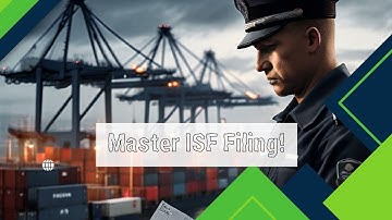 Master ISF Filing: Select the Best Customs Broker!