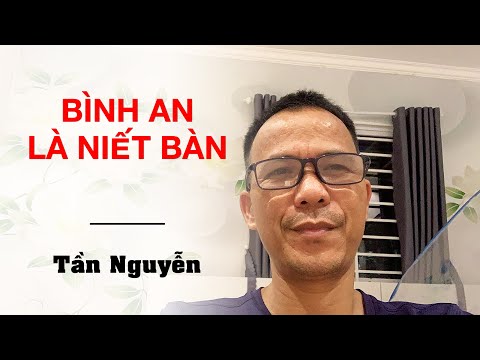 Video TẦN NGUYỄN - BÌNH AN LÀ NIẾT BÀN - youtube