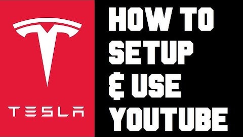 Tesla How To Watch Youtube - How To Setup and Use Youtube with Your Tesla Premium Connectivity Plan