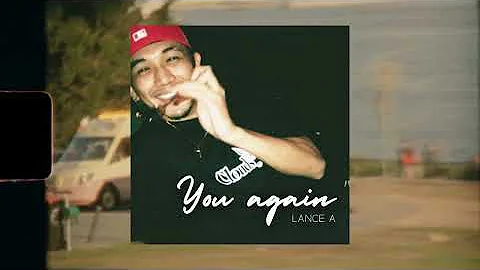 Lance A - You Again (Official Audio and Lyric Video)