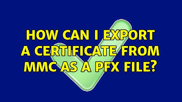 How can I export a certificate from MMC as a PFX file? (2 Solutions!!)
