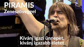 PIRAMIS  -  KÍVÁNJ IGAZI ÜNNEPET -- (Official Music Video) -  Zeneszöveggel chords