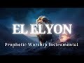 Prophetic Worship Music -EL ELYON| Soaking Intercession Instrumental