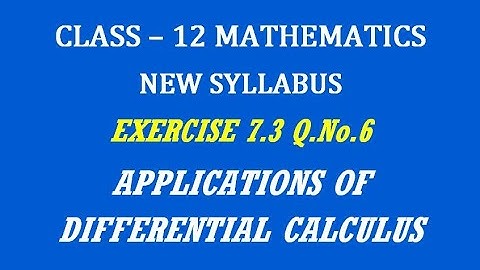 TN 12th Maths / Applications of Differential Calculus  / Exercise 7.3 Q.No. 6