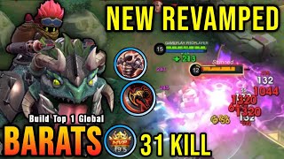 31 Kills!! MVP 19.5 Points Barats Revamp 100% Monster!! - Build Top 1 Global Barats ~ MLBB