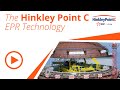 EPR technology that will power Hinkley Point C & Sizewell C