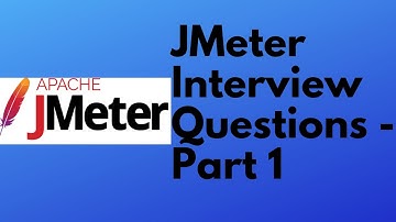 JMeter tutorial 23 - JMeter interview Questions - Part 1 | Performance Testing Interview Questions
