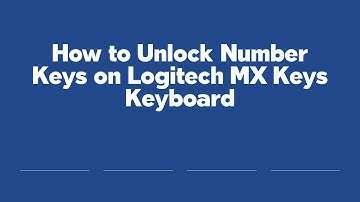 How to Unlock Number Keys on Logitech MX Keys Keyboard