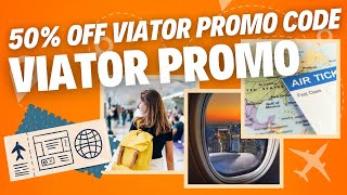 50% Off Viator Promo Code | 40% Viator Discount Code | Travel Vibes | More Discount