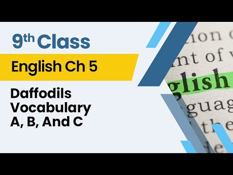 Daffodils - Vocabulary A, B, And C - Chapter 5 - English Class 9th - Lecture 5