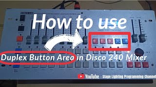 Part-1 How to Use Duplex Button Area in Disco240 Mixer #lighting 