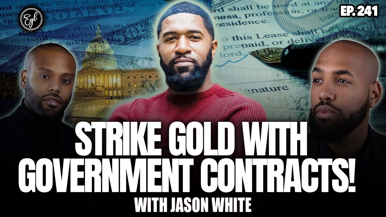 Unlocking Government Contracts: Strategies for Securing Lucrative US Gov't Deals Ft. Jason White