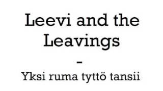 Video thumbnail of "Leevi and the Leavings - Yksin ruma tyttö tanssii"