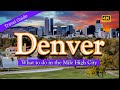 Denver travel guide  what to do in the mile high city