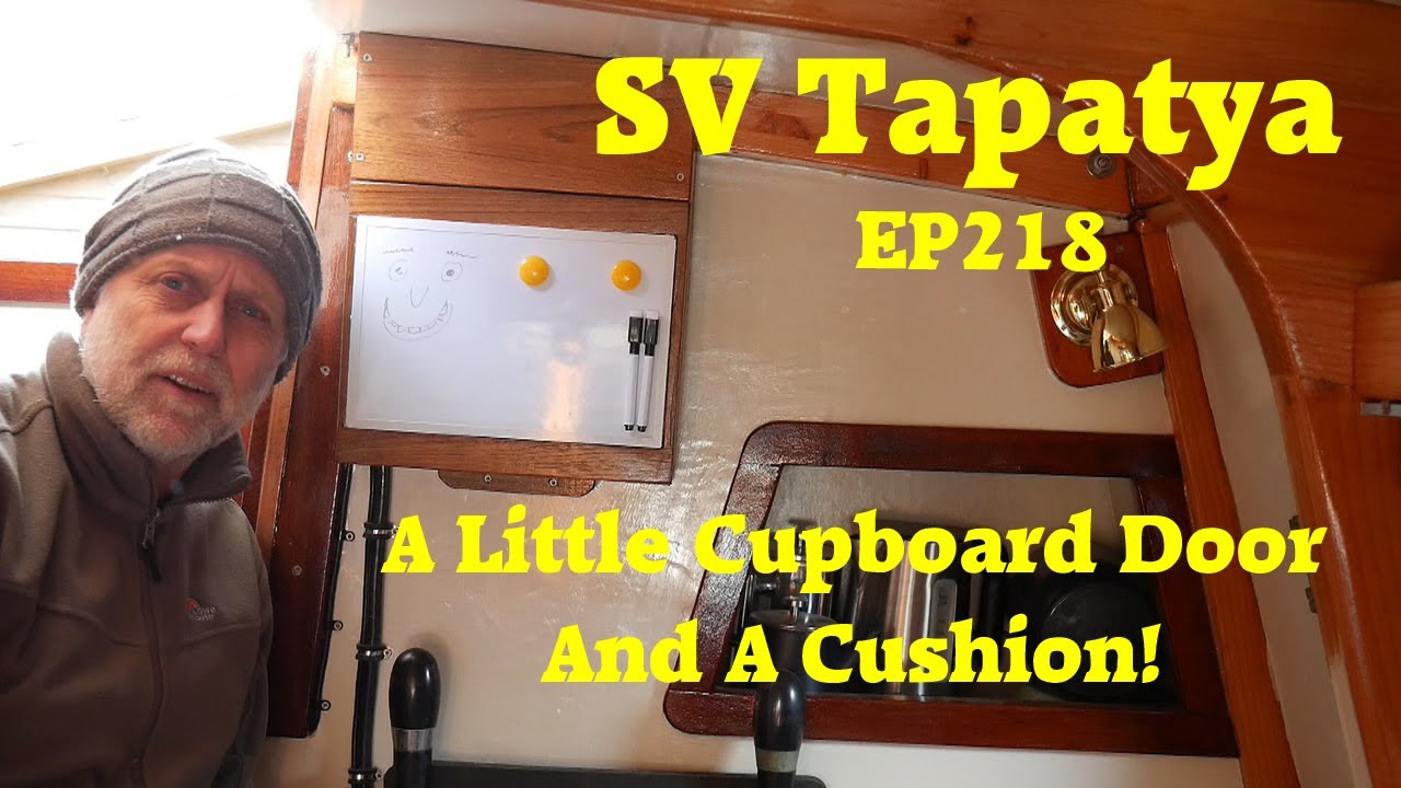 ⁣A Little Cupboard Door And A Cushion; Building a Cruising Sailboat - SV Tapatya EP218