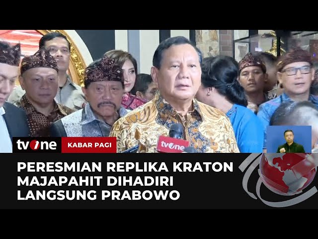 Prabowo Hadiri Peresmian Replika Kraton Majapahit | Kabar Pagi tvOne class=