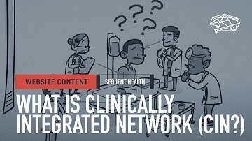Website Content | What is clinically integrated network (CIN?) | Sequent Health