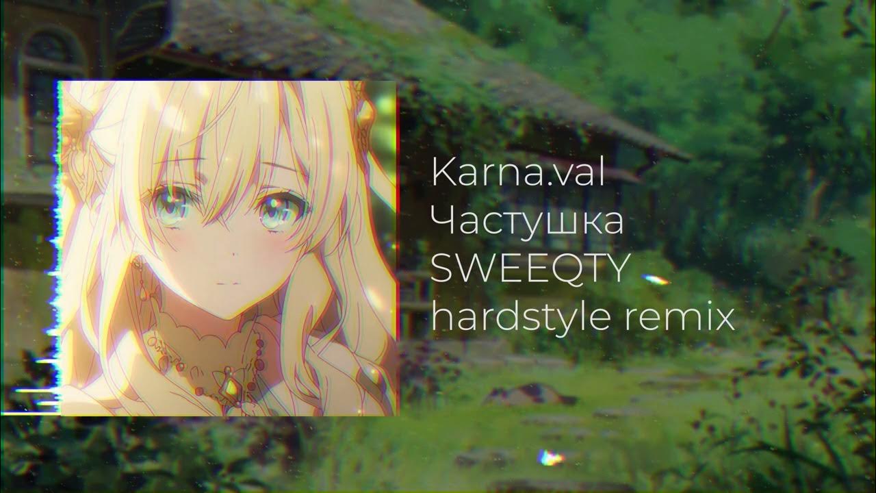 Песня частушки hardstyle. Val - частушка. Karna val частушка клип. Частушка karna. Песня частушки hardstyle.