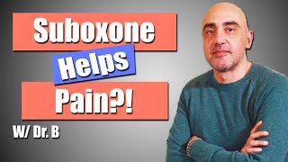 Does Suboxone Help with Pain?   You Need to Know This! | Dr. B