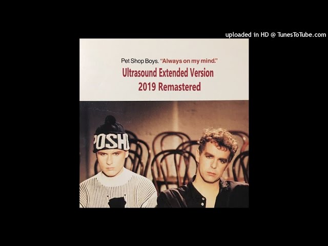 Pet Shop Boys - Always On My Mind (Ultrasound Extended Version - 2019 Remastered) class=