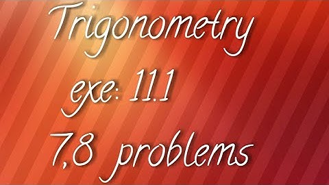 A.P/T.S 10th maths- Trigonometry- exe:11.1- 7,8 prob