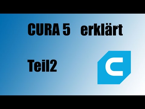 Cura 5 erklärt Teil2