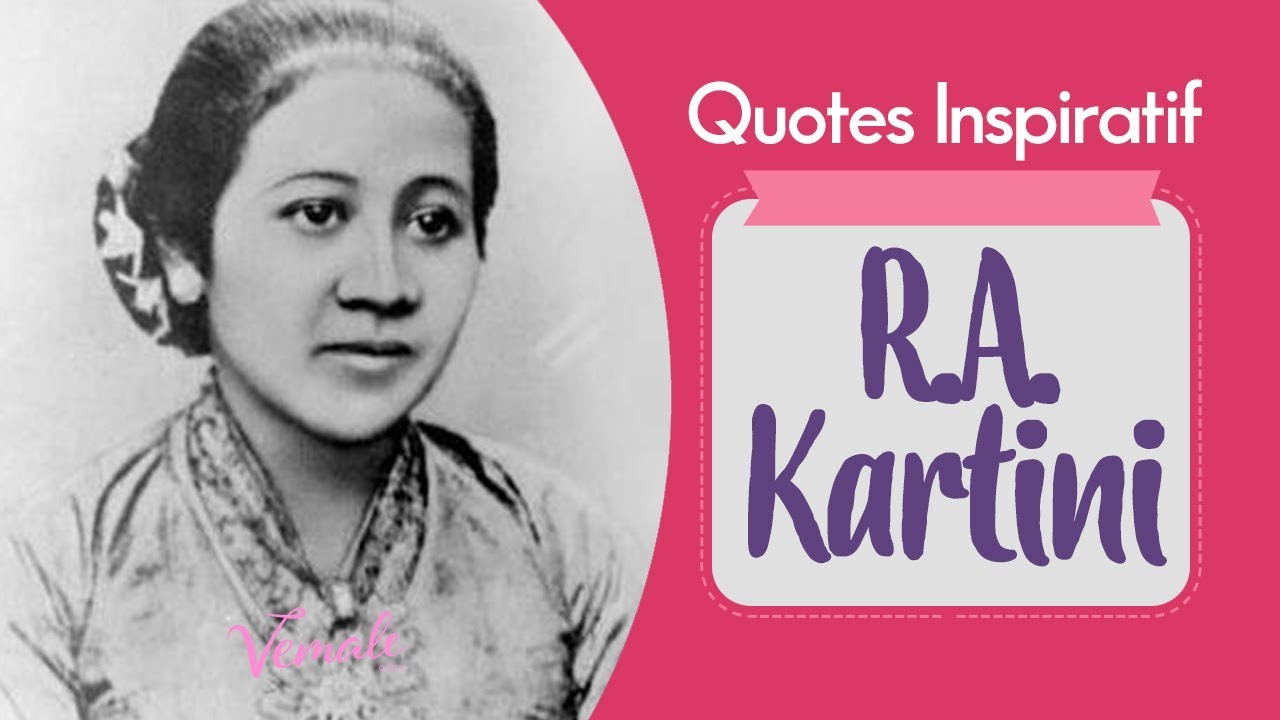 8 Kutipan Inspiratif Ra Kartini