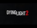 Dying Light 2 Trailer