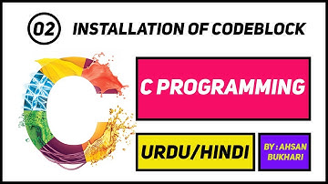 C Language Programming Tutorials | 2- Installation of Code Block | (URDU/HINDI) | Complete  C