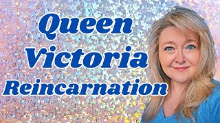 SHOCKING OUTCOME:: WHO DID QUEEN VICTORIA REINCARNATE INTO? WHAT IS HER KARMA TO FIX??