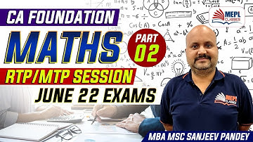 CA Foundation - Maths | June 22 RTP/MTP Session - Part 2 | MEPL - Sanjeev Pandey