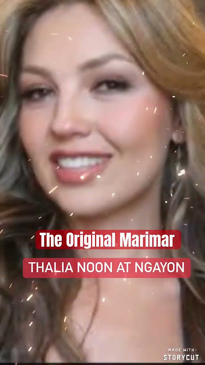 Thalia, the original Marimar