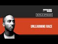 Unlearning Race with Thomas Chatterton Williams - [Bonus Partial Episode]
