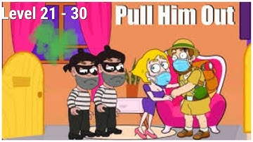 Pull Him Out level 21 22 23 24 25 26 27 28 29 30 walkthrough