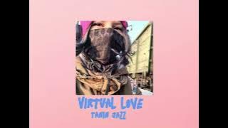 Virtual love - Tanin jazz (slowed down)