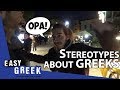 Opa! Stereotypes about Greeks | Easy Greek 17