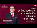 #PODCAST LC EP3 | ¿Cómo optimizar la recaudación tributaria en el Perú?