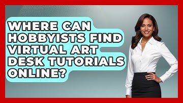 Where Can Hobbyists Find Virtual Art Desk Tutorials Online? | The Virtual Art Desk News
