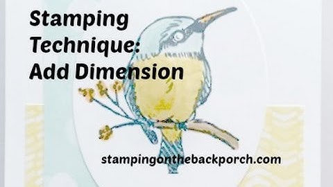 Stamping Technique to Add Dimension to Your Cards!