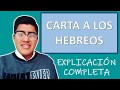 CARTA A LOS HEBREOS | Explicación completa