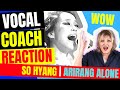 *NEW* 🙏 😭 So Hyang Reaction So Hyang- Arirang Alone | 소향 - 홀로 아리랑 Vocal Coach Reaction