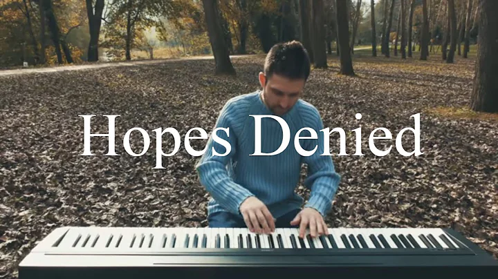 Hopes Denied (Composed By Stefano Casavecchia)
