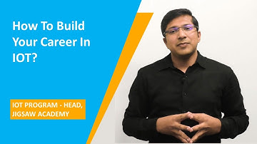 How to build your career in IOT? - Ashish Gupta, Jigsaw Academy