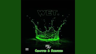 Смотреть клип Wet (Chopped & Skrewed Remix)